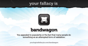 Image defining the logical fallacy of Bandwagon.